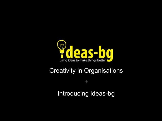 Creativity In Organisations + Ideas Bg Introduction   V Mar10