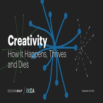 Creativity: How it Happens, Thrives and Dies