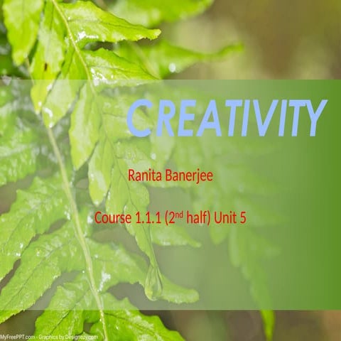 Creativity, the ability to make or otherwise bring into existence.pptx