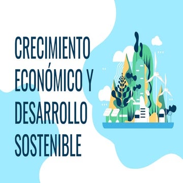 CRECIMIENTO ECONÓMICO Y DESARROLLO SOSTENIBLE 5.pptx