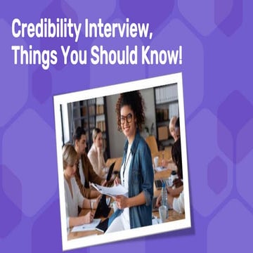 Credibility Interview | Things You Should Know!