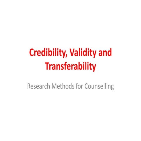 Credibility, validity, reliability and transferability