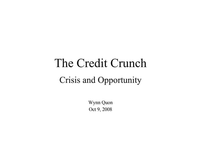 Credit Crisis Presentation - Oct 9t...