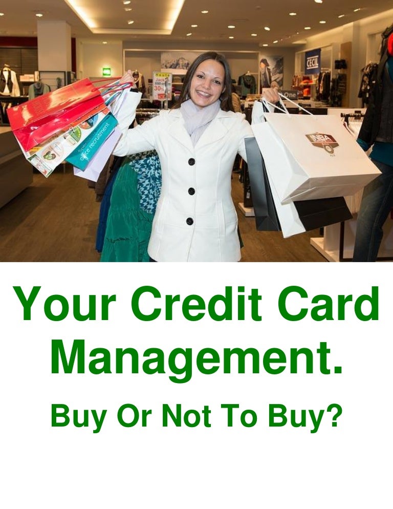 Credit card management. Buy Or Not To Buy?