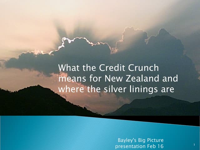 Bernard Hickey's presentation on the Credit Crunch to Bayleys on Feb 14