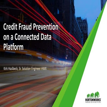Credit fraud prevention on hwx stack