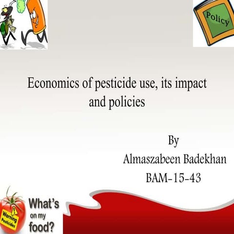 Economics of pesticide use, its impact and policies