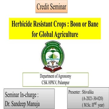 Herbicide Resistant Crops : Boon or Bane for Global Agriculture 