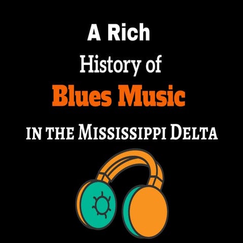 A Rich History of Blues Music in the Mississippi Delta