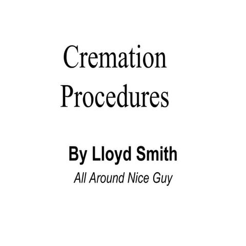 Cremation procedures newest 2015 ii