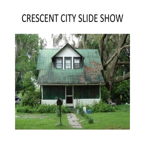 CRESCENT CITY SLIDE SHOW