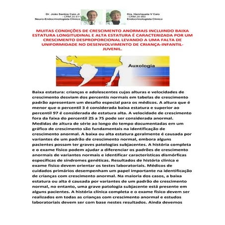 Crescer estatural linear e proporções corpo identificam dismorfismos.