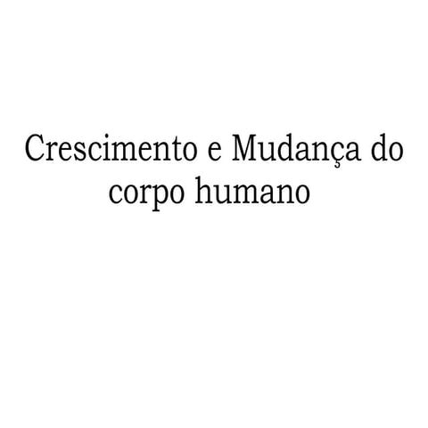 Crescimento e mudança  8°b
