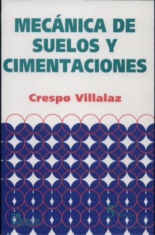 Crespo villalaz carlos   mecanica de suelos y cimentaciones (5ed)