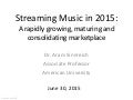 Streaming Music in 2015: A Rapidly Growing, Maturing and Consolidating Marketplace