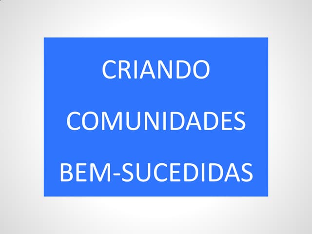 Criando comunidades bem sucedidas