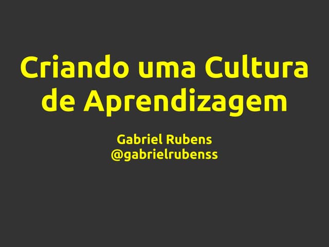 Criando uma cultura de aprendizagem
