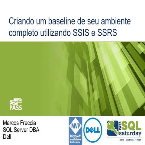 Criando um baseline de seu ambiente completo utilizando ssis e ssrs