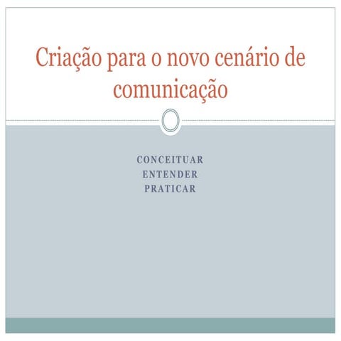 Criação para os novos formatos de comunicação