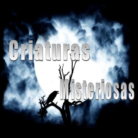 Criaturas Misteriosas