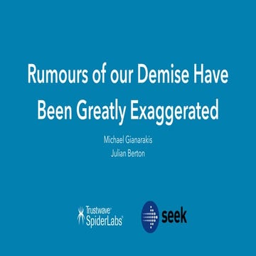 CrikeyCon 2017  - Rumours of our Demise Have Been Greatly Exaggerated