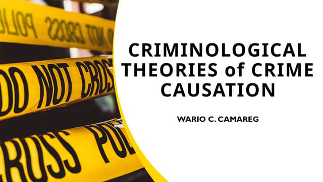 CRIMINOLOGICAL THEORIES OF CRIME CAUSATION - CAMAREG.pptx