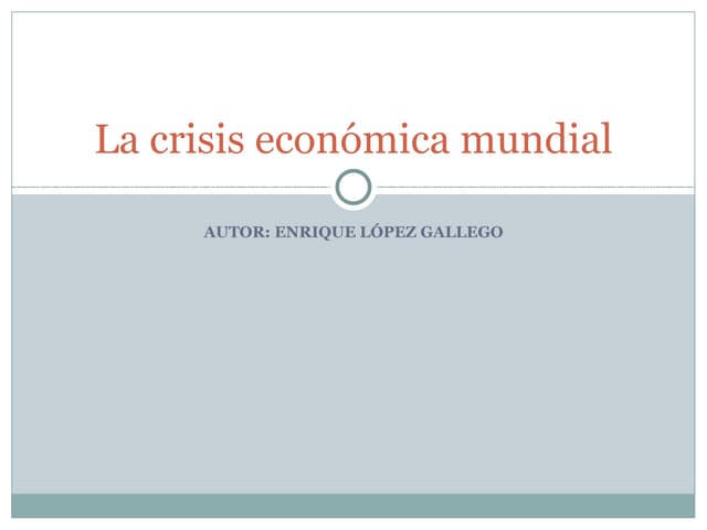 Crisis EconóMica Mundial | PPT