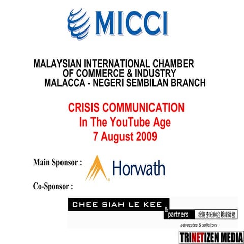 Crisis Communications in the YouTube Age (Updated Aug 2009) MICCI Malacca