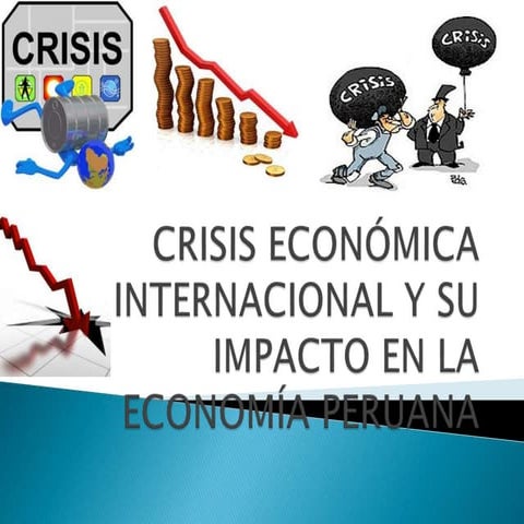 Crisis económica internacional y su impacto en la | PPTX