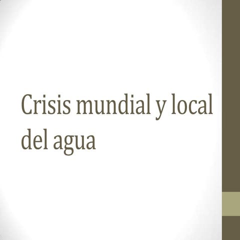 Crisis mundial y local del agua