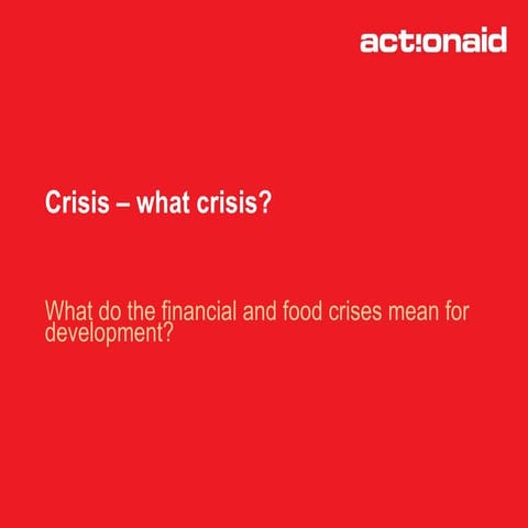 Crisis – What Crisis? What the Food and Finance Crises Mean for Development