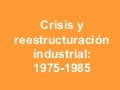 Crisis y reconversión industrial