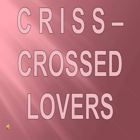 Criss crossed lovers (storytelling)