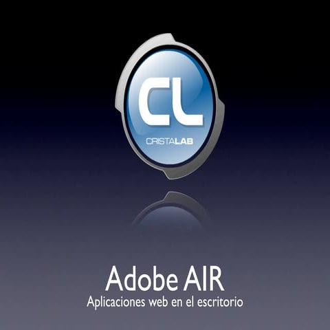 Cristalab AIR: Flash, Flex y AJAX en el escritorio