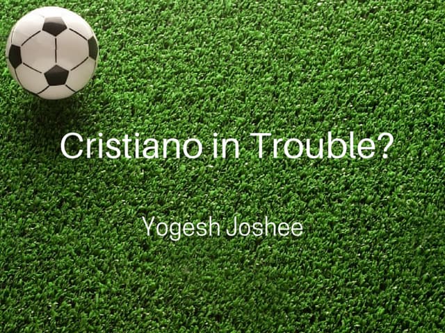Cristiano In Trouble?