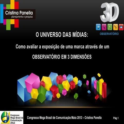 Universo das mídias: Como avaliar a exposição de uma marca através de um Obse...