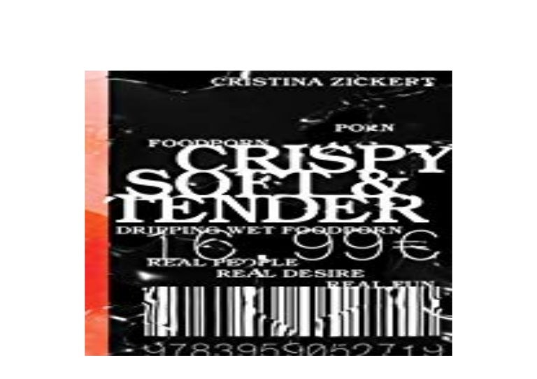 Free Library Cristina Zickert Crispy Soft Tender Dripping Wet Fo