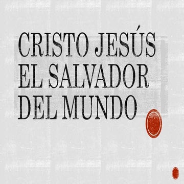 Cristo jesús, el salvador del mundo | PPTX