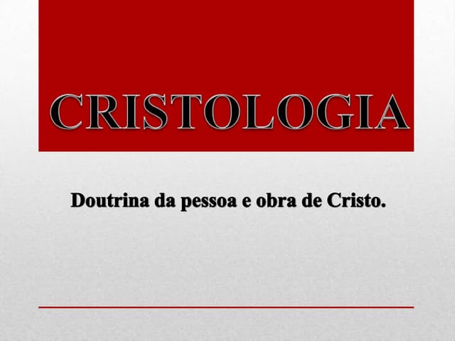 Cristologia - Natureza humana de Cr...