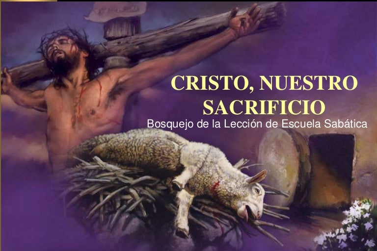 Cristo, nuestro sacrificio Cristo, nuestro sacrificio