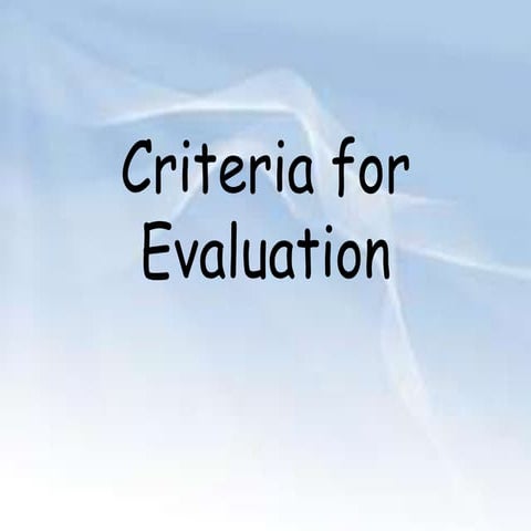 Criteria for evaluation