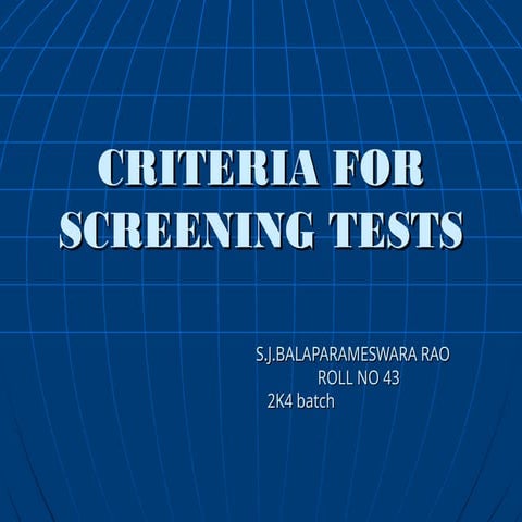 CRITERIA FOR SCREENING TESTS.and its importance