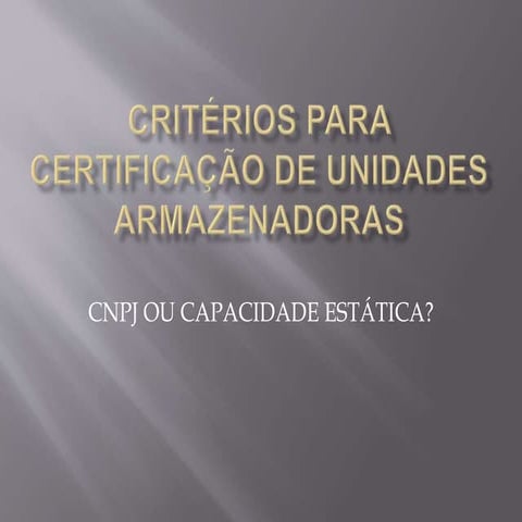 Criterios para certificação de unidades armazenadoras