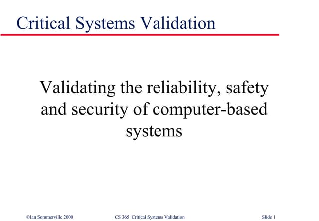 Critical System Validation in Software Engineering SE21