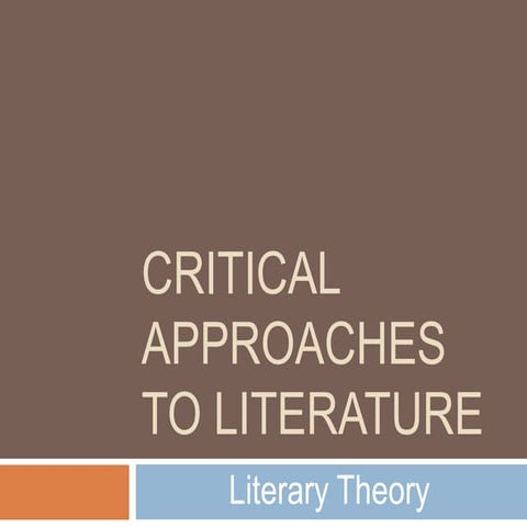 CRITICAL APPROACHES TO LITERATURE