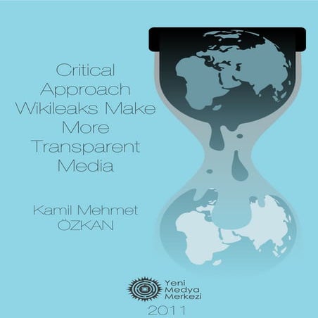 Critical Approach Wikileaks Make More Transparent Media