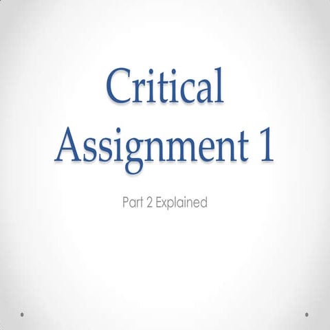 Critical assignment 1 part 2 explained