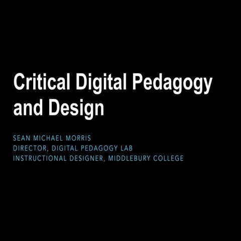 Critical Digital Pedagogy and Design