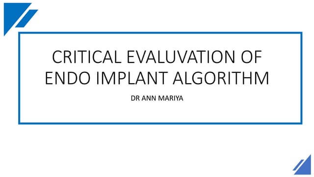 CRITICAL EVALUVATION OF ENDO IMPLANT ALGORITHM.pptx