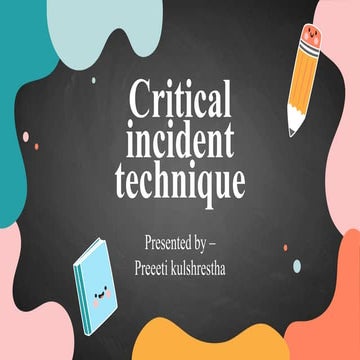 Critical incident technique.pptx hsdkjfkwjfkwjfjhfhkjdjdj | PPTX